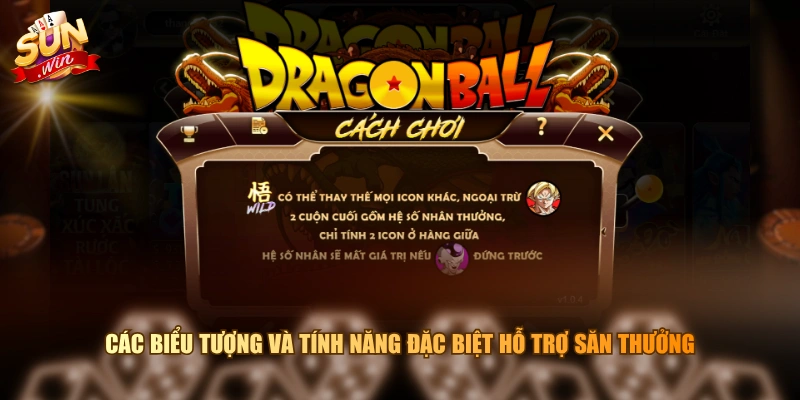 Các biểu tượng và tính năng đặc biệt hỗ trợ săn thưởng