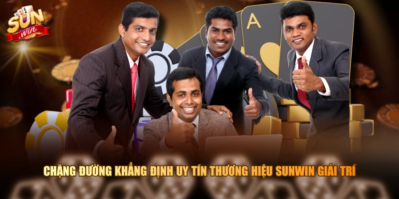 Chặng đường khẳng định uy tín thương hiệu SUNWIN giải trí