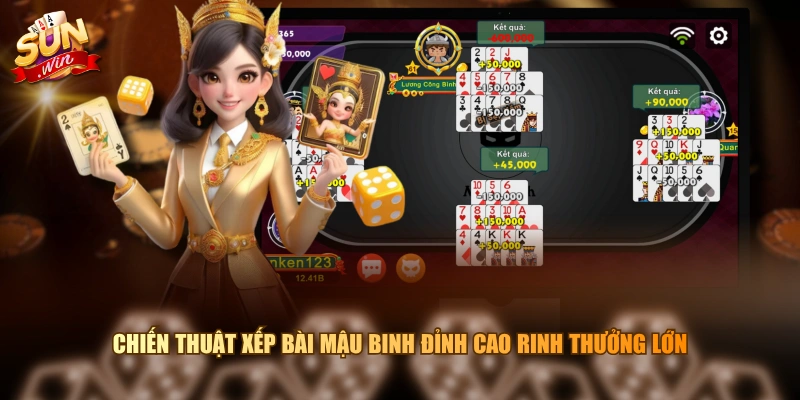 Chiến thuật xếp bài mậu binh đỉnh cao rinh thưởng lớn