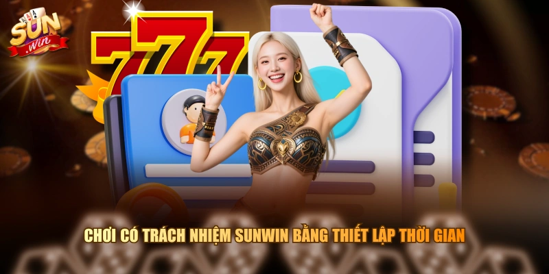 Chơi có trách nhiệm SUNWIN bằng thiết lập thời gian
