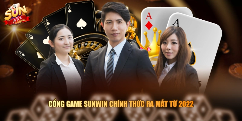 Cổng game SUNWIN chính thức ra mắt từ 2022