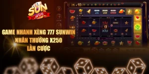 Game Nhanh Xèng 777 SUNWIN - Nhân Thưởng X250 Lần Cược