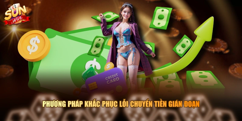 Phương pháp khắc phục lỗi chuyển tiền gián đoạn