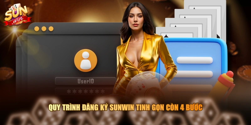 Quy trình đăng ký SUNWIN tinh gọn còn 4 bước