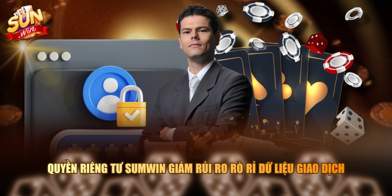 Quyền riêng tư SUMWIN giảm rủi ro rò rỉ dữ liệu giao dịch