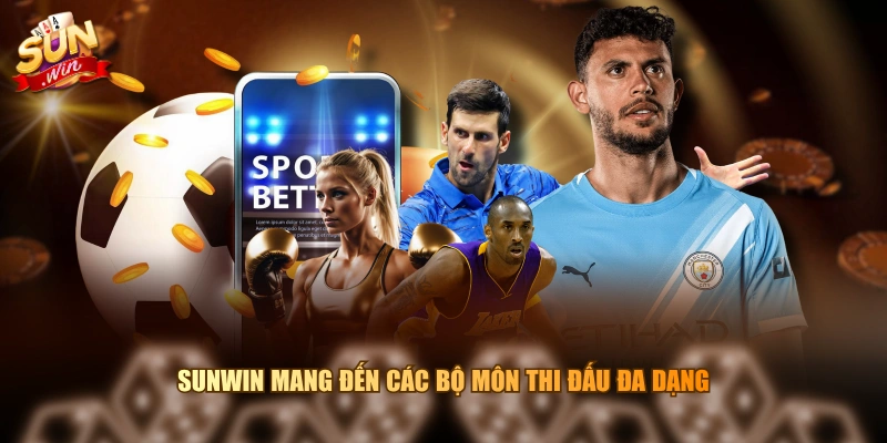 SUNWIN mang đến các bộ môn thi đấu đa dạng