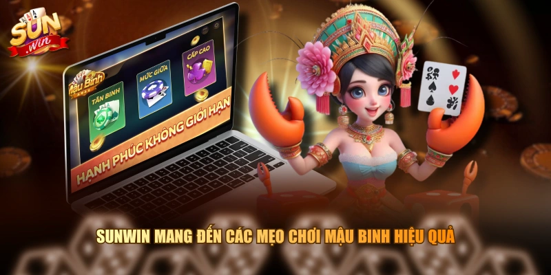 SUNWIN mang đến các mẹo chơi mậu binh hiệu quả