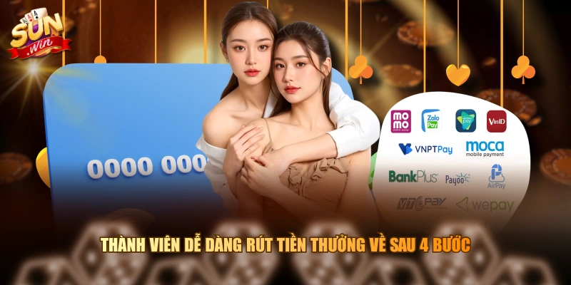 Thành viên dễ dàng rút tiền thưởng về sau 4 bước